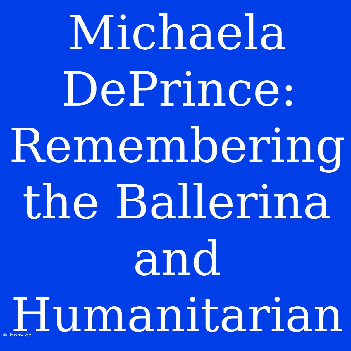 Michaela DePrince: Remembering The Ballerina And Humanitarian