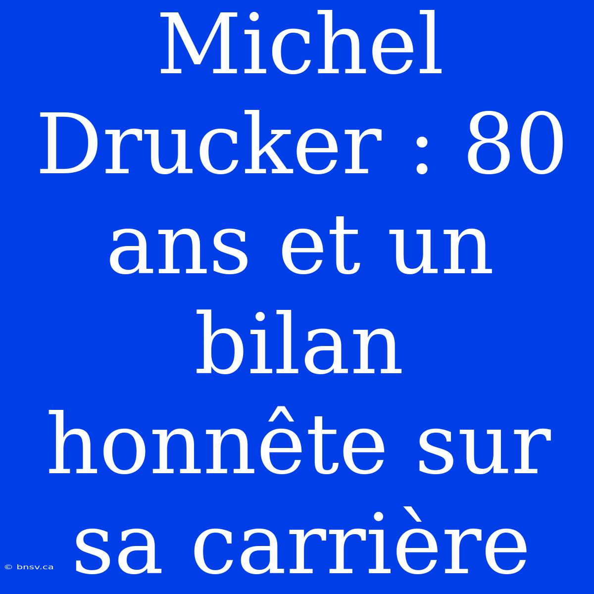 Michel Drucker : 80 Ans Et Un Bilan Honnête Sur Sa Carrière