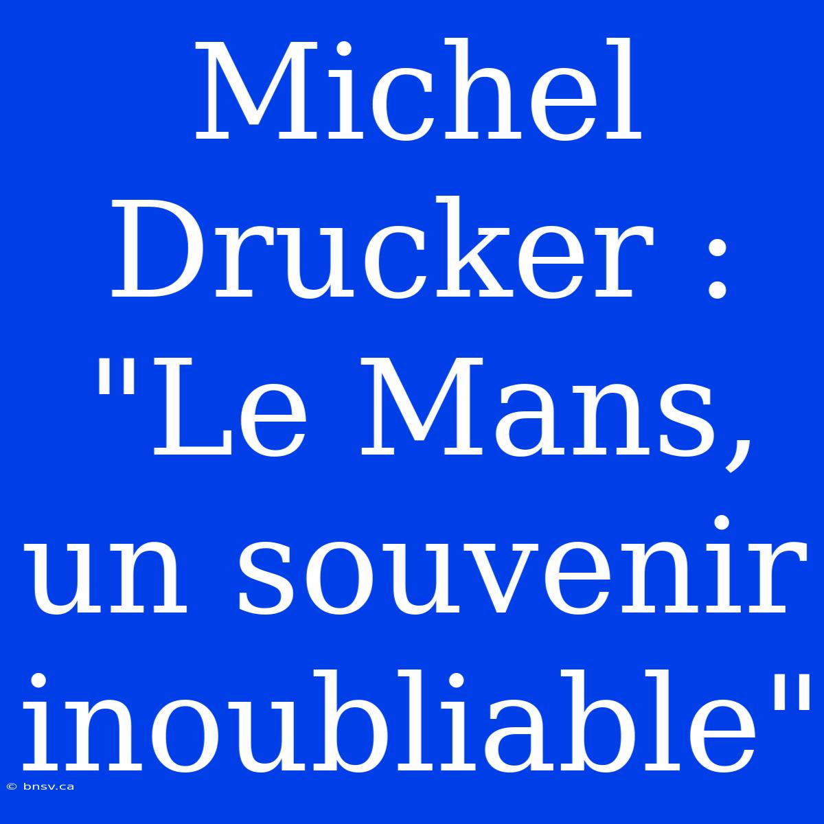 Michel Drucker : 