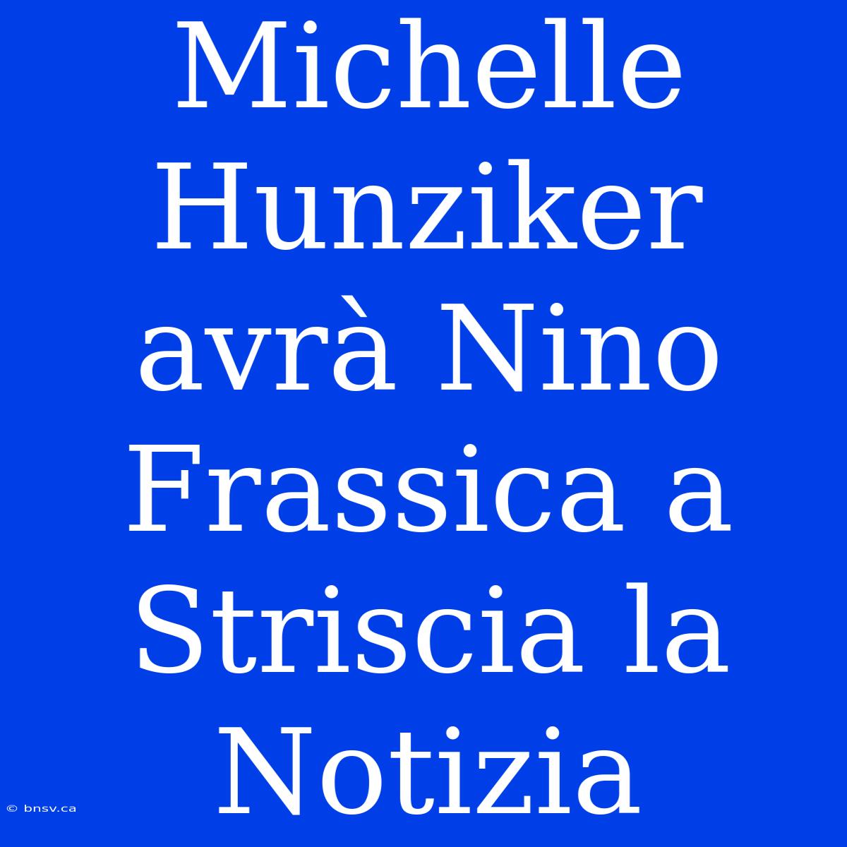 Michelle Hunziker Avrà Nino Frassica A Striscia La Notizia