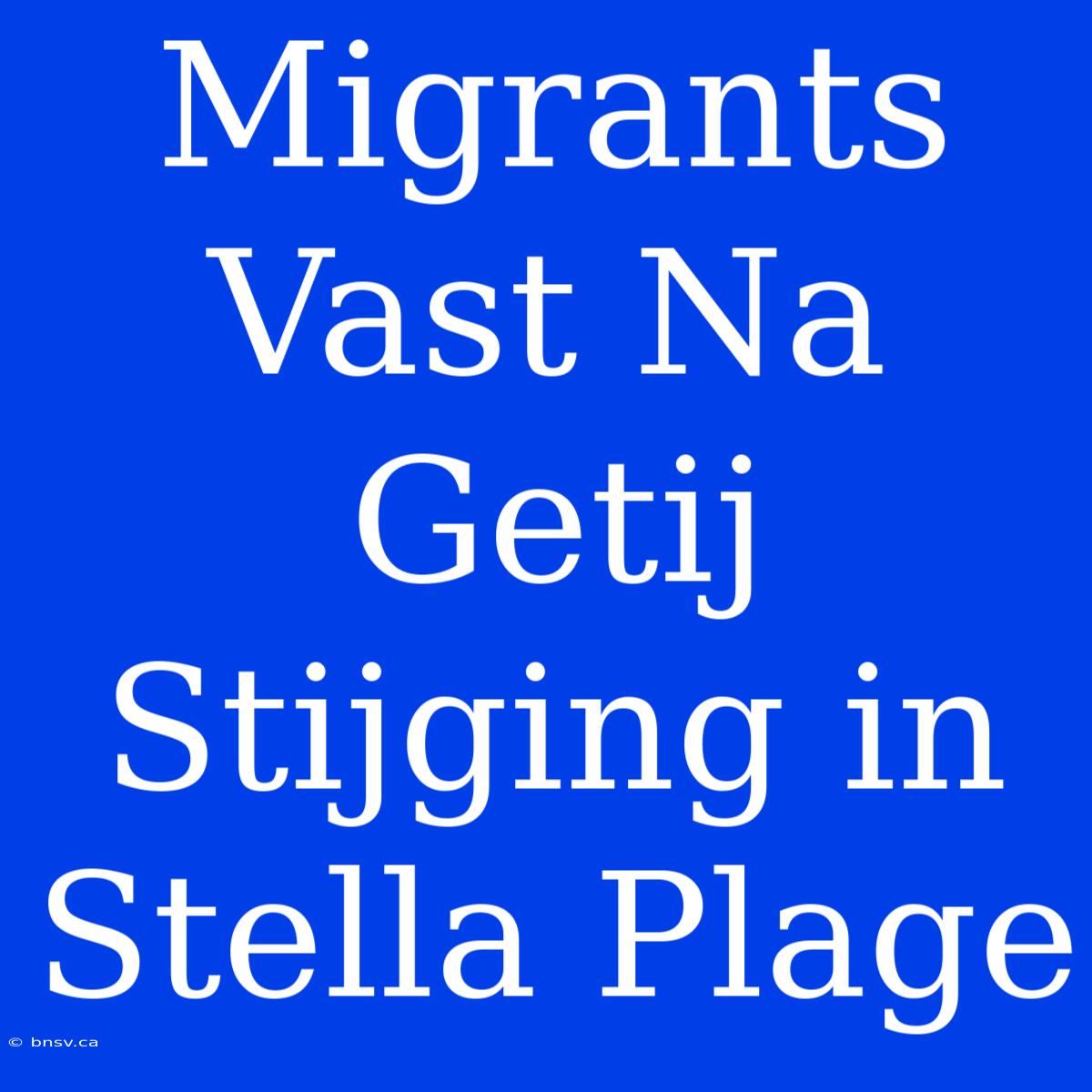 Migrants Vast Na Getij Stijging In Stella Plage