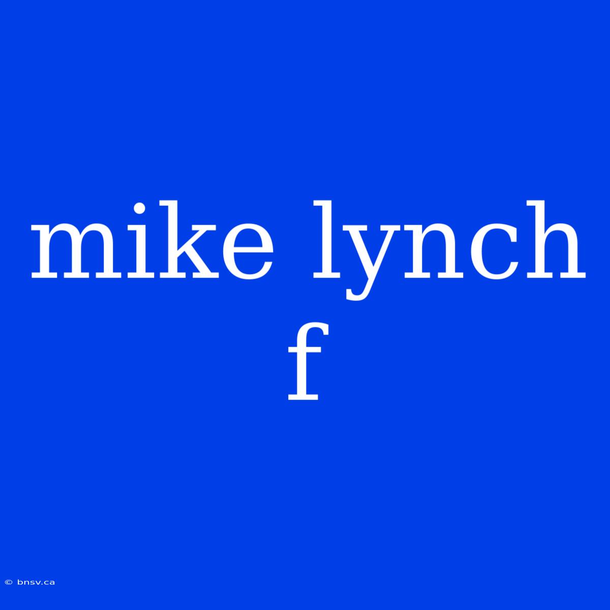 Mike Lynch F