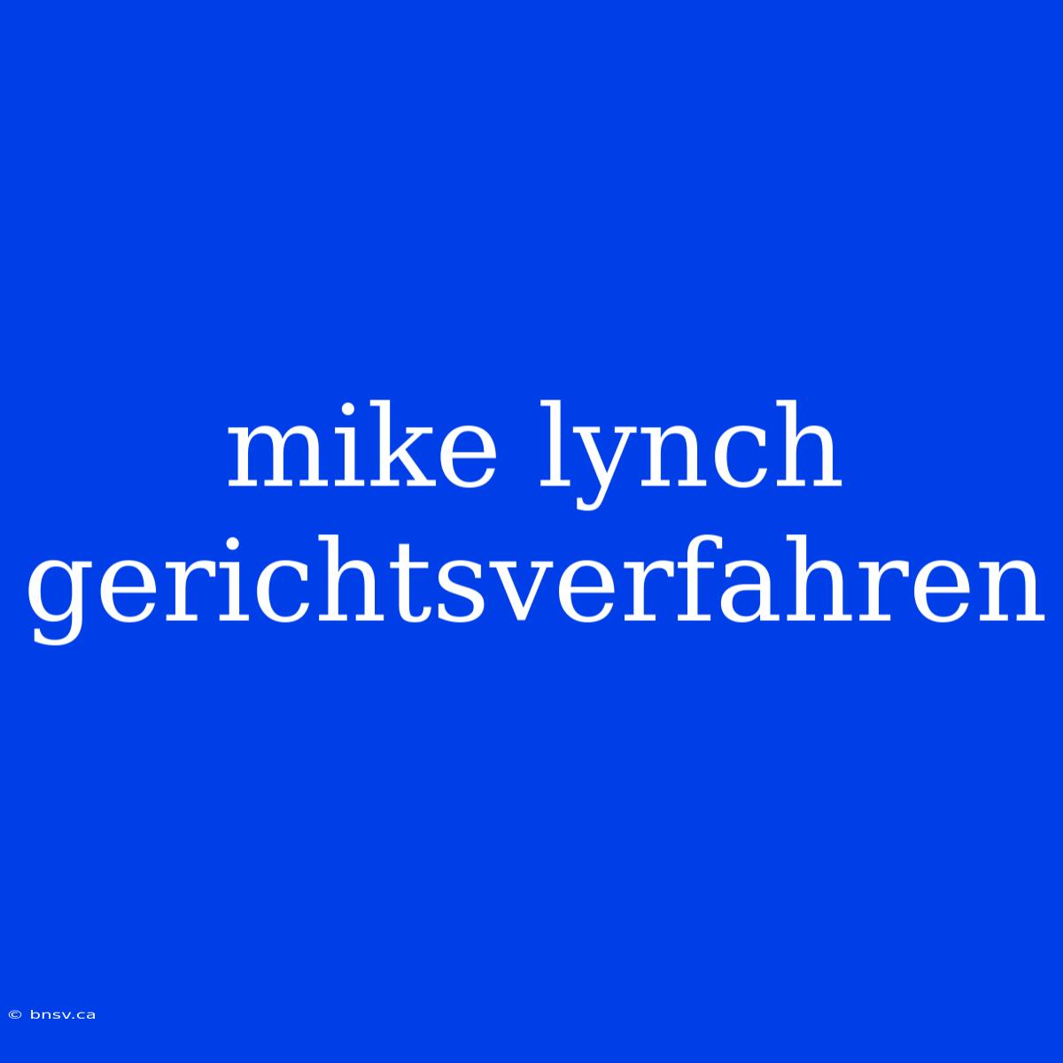 Mike Lynch Gerichtsverfahren