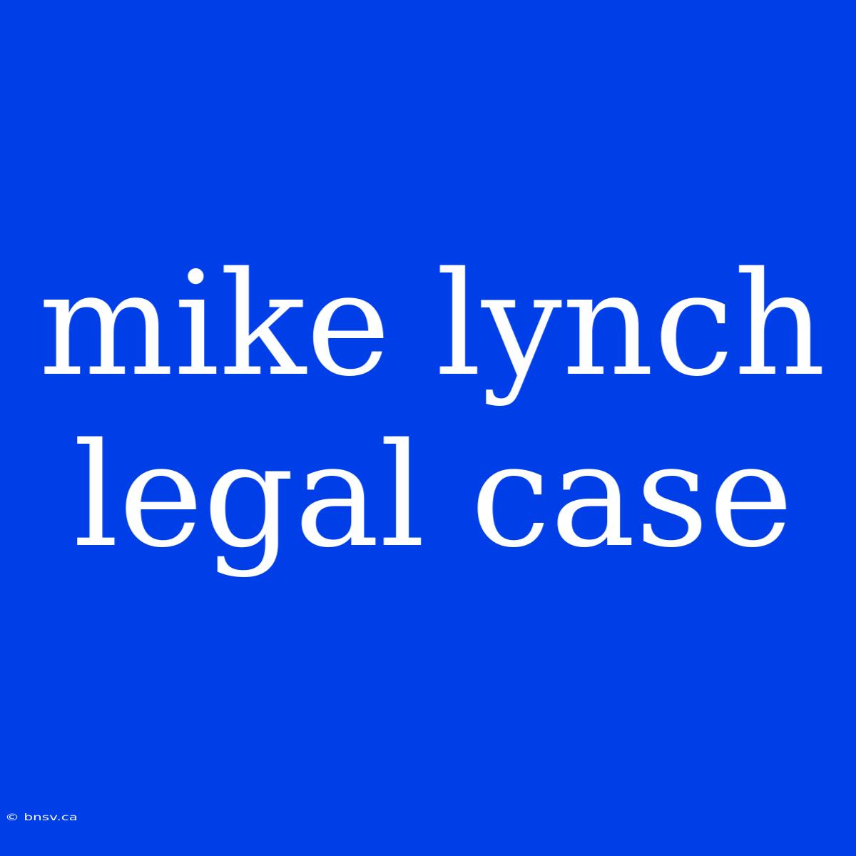 Mike Lynch Legal Case