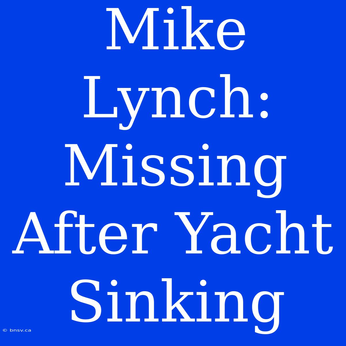 Mike Lynch: Missing After Yacht Sinking