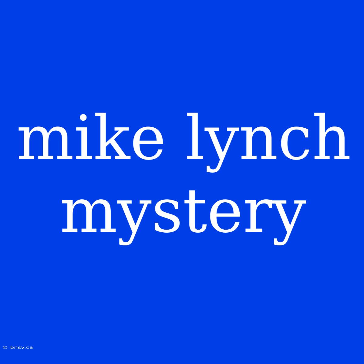 Mike Lynch Mystery