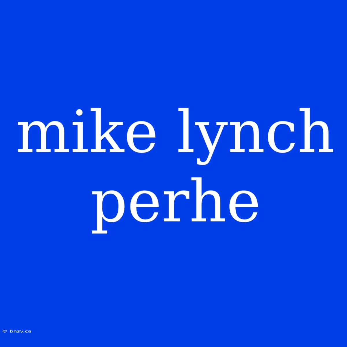 Mike Lynch Perhe