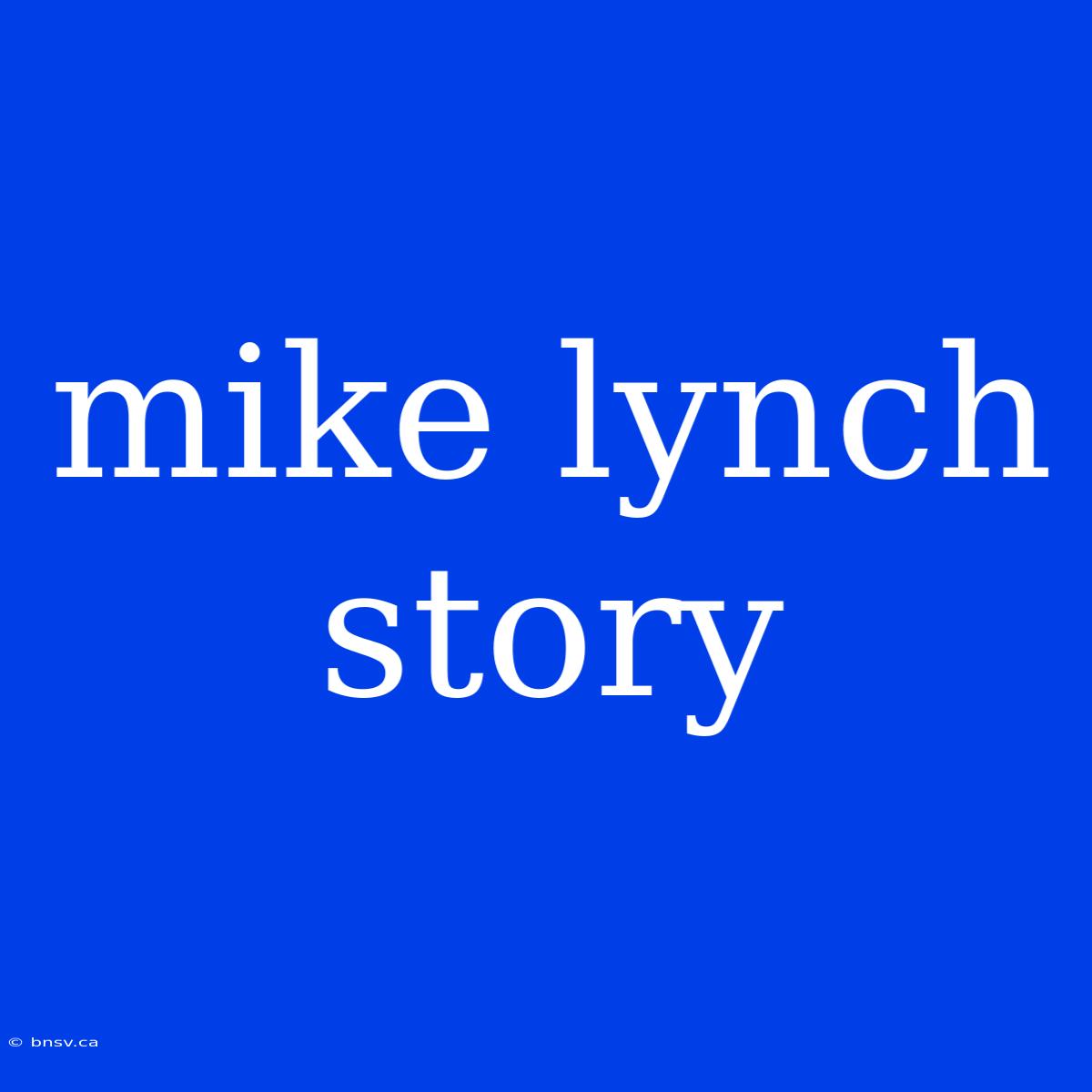 Mike Lynch Story