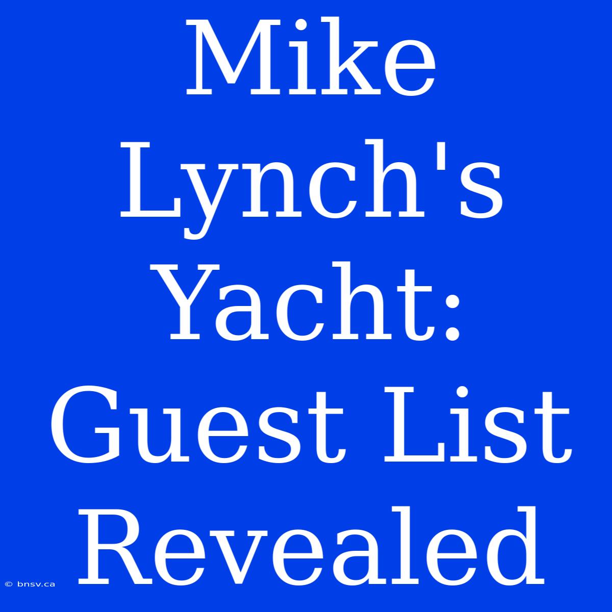 Mike Lynch's Yacht: Guest List Revealed