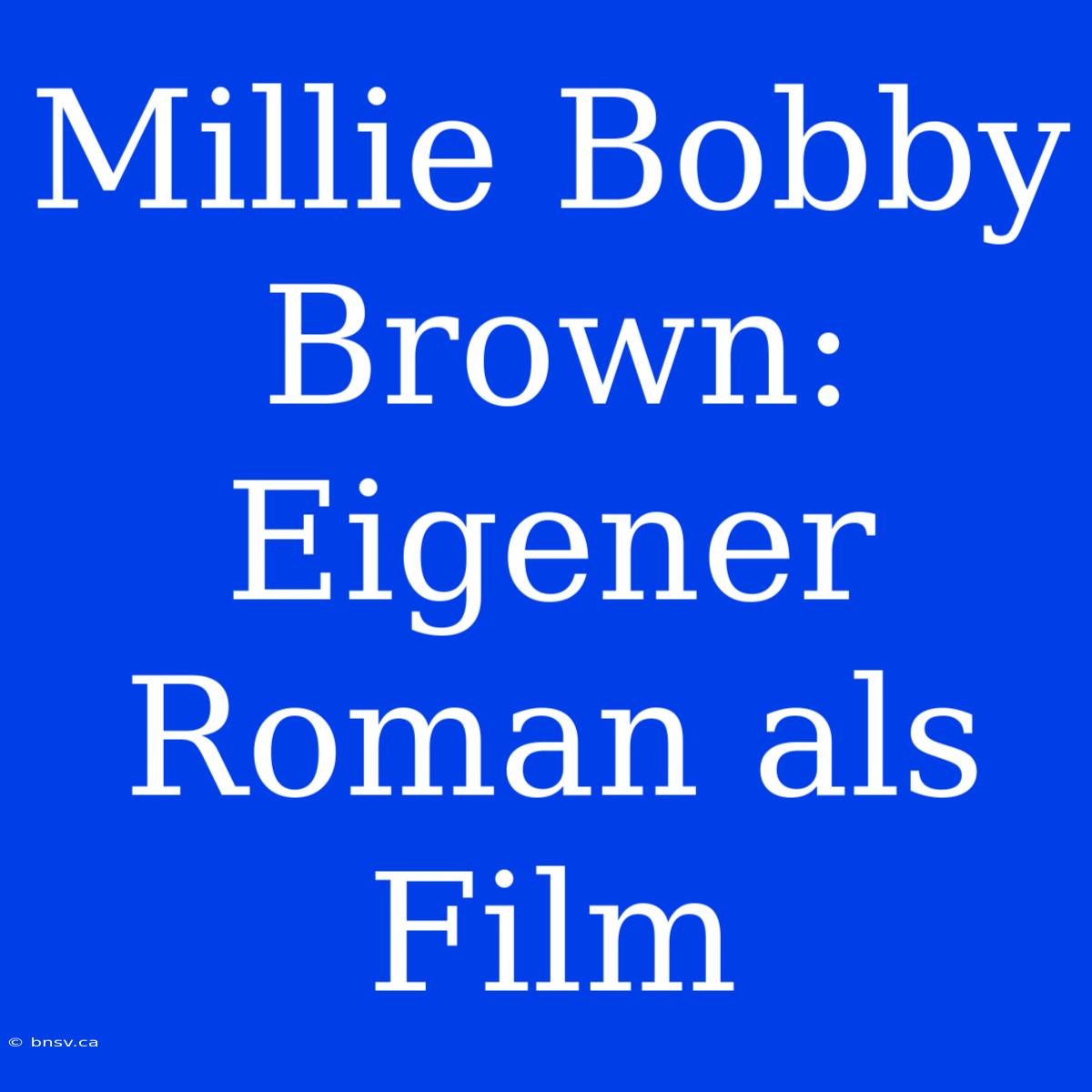 Millie Bobby Brown: Eigener Roman Als Film