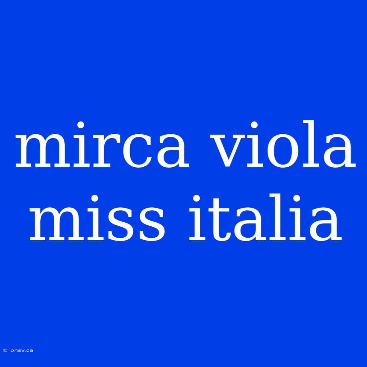 Mirca Viola Miss Italia