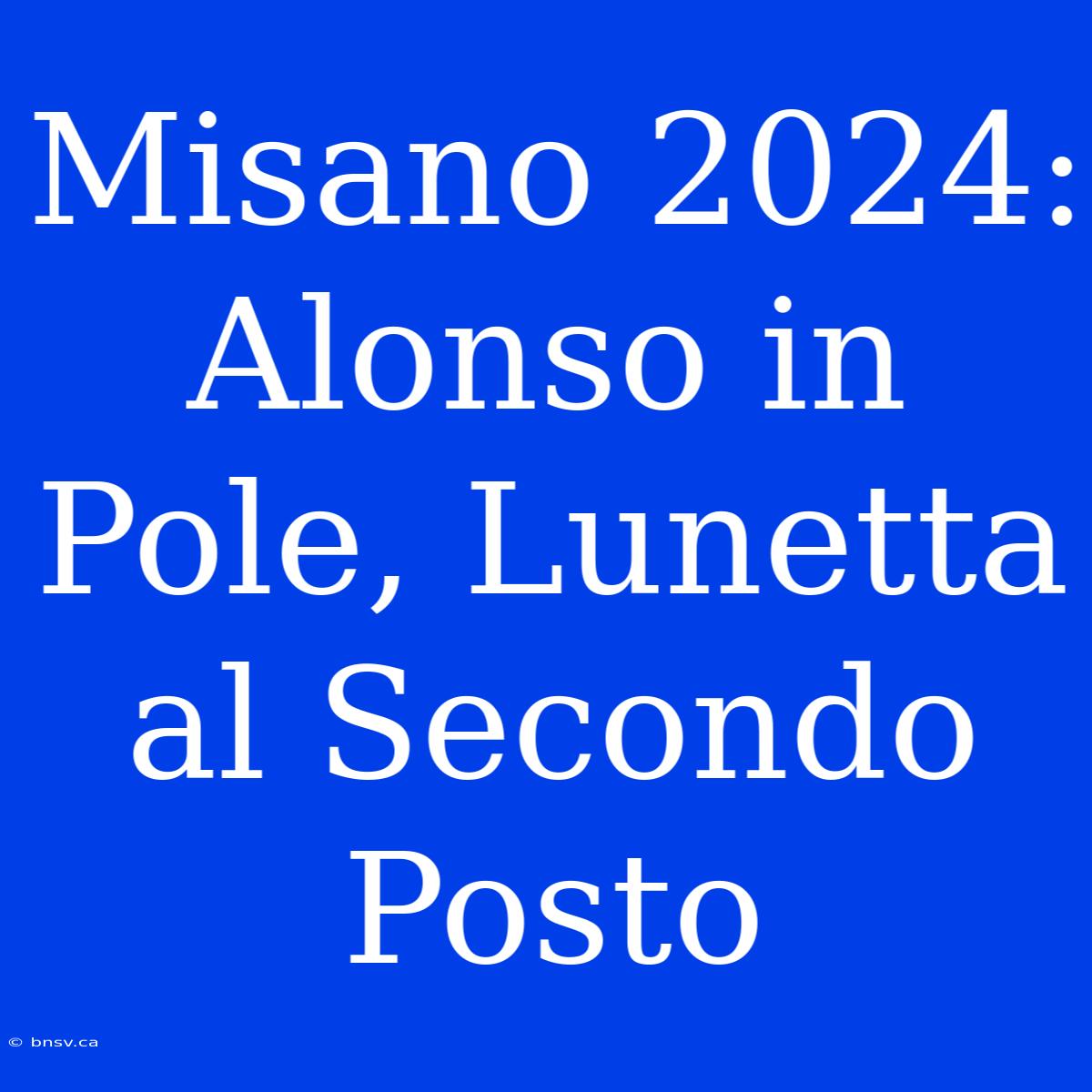 Misano 2024: Alonso In Pole, Lunetta Al Secondo Posto