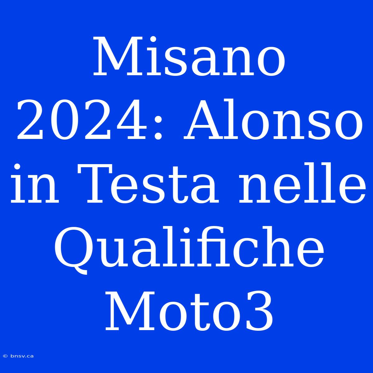 Misano 2024: Alonso In Testa Nelle Qualifiche Moto3