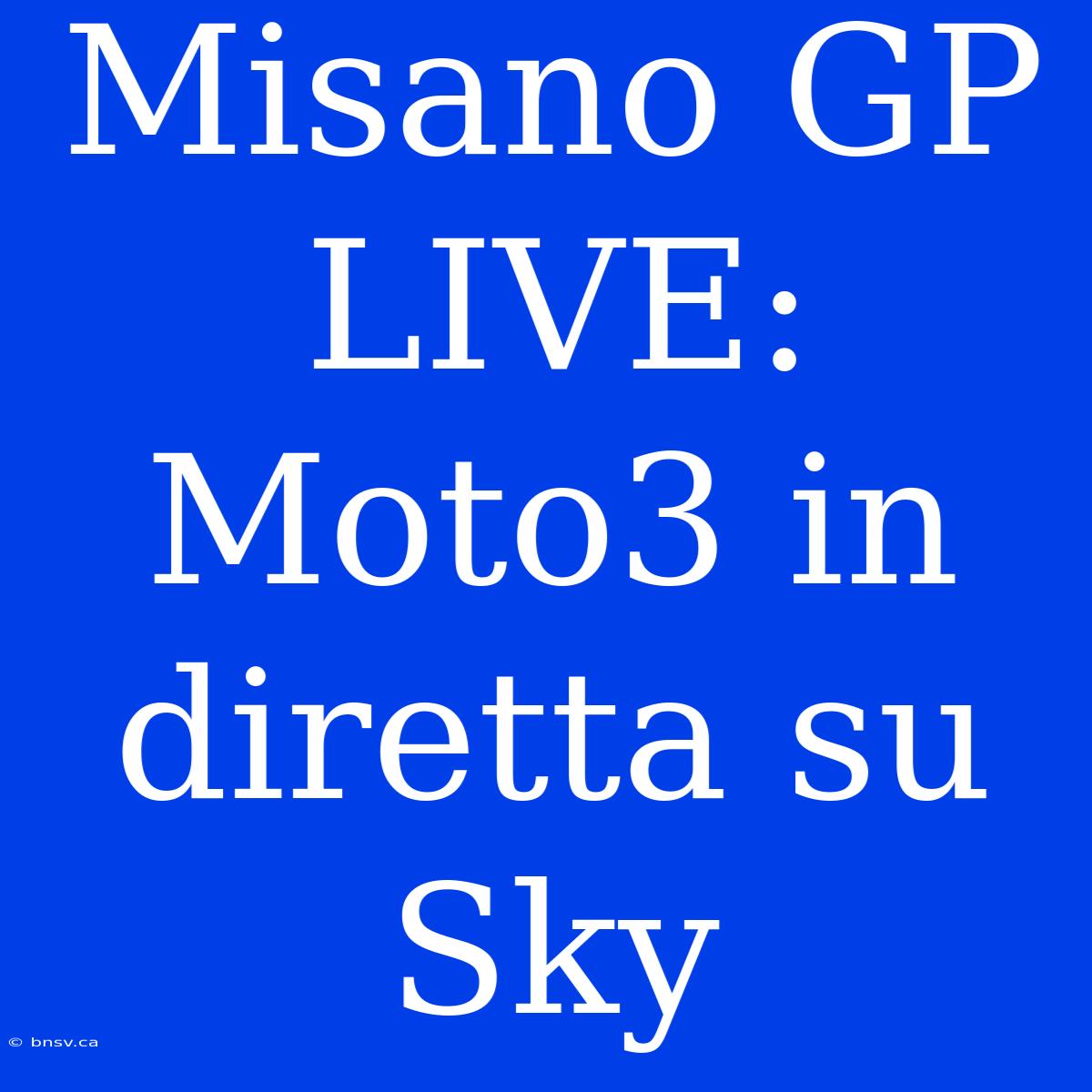 Misano GP LIVE: Moto3 In Diretta Su Sky