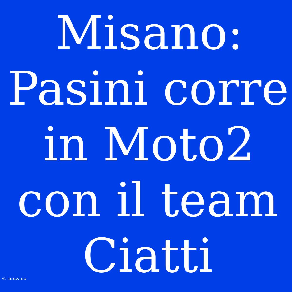 Misano: Pasini Corre In Moto2 Con Il Team Ciatti