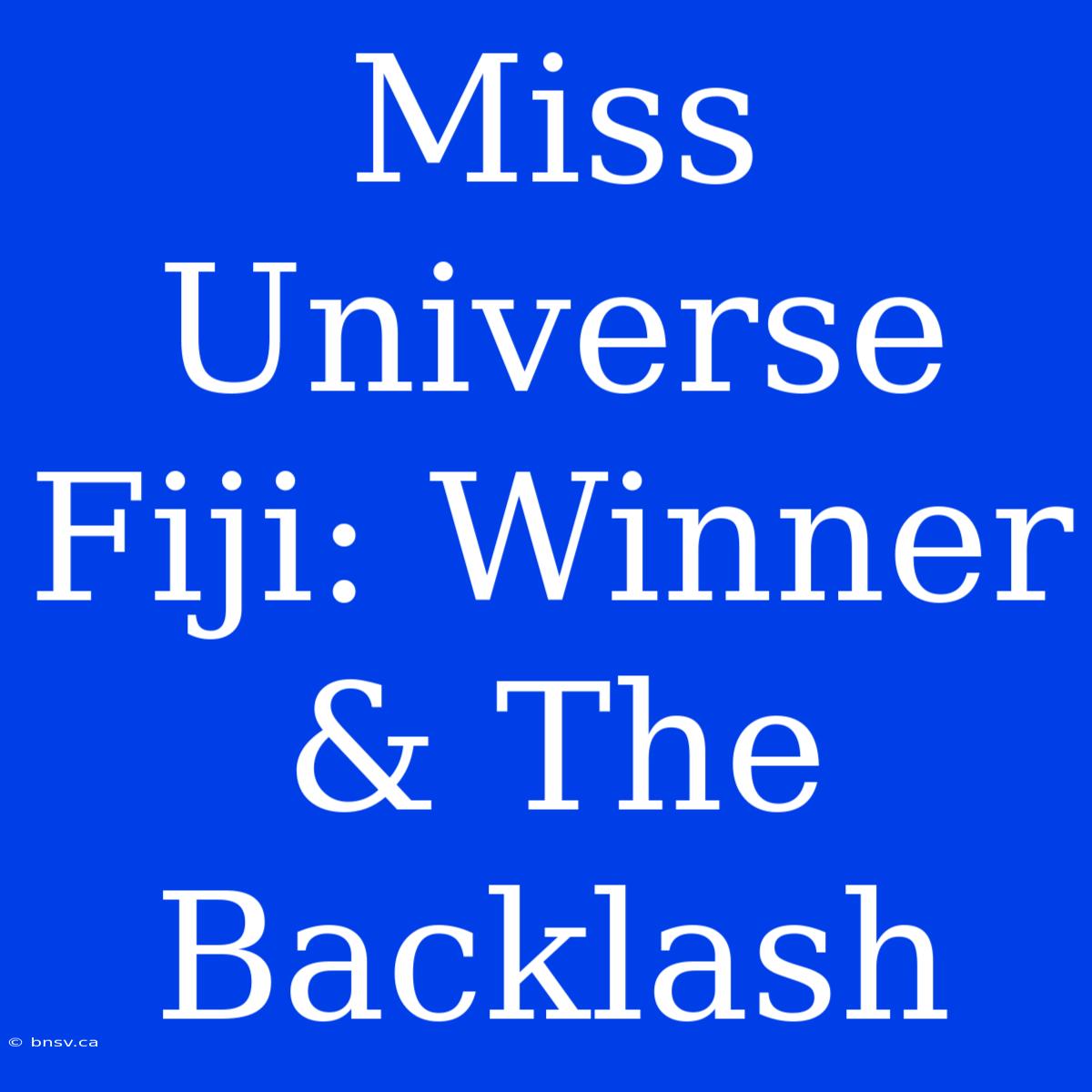 Miss Universe Fiji: Winner & The Backlash