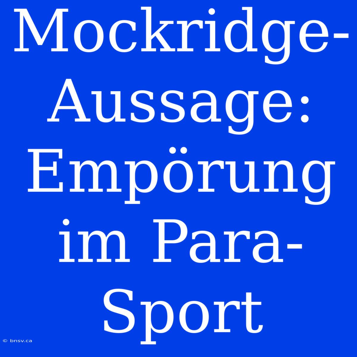 Mockridge-Aussage: Empörung Im Para-Sport