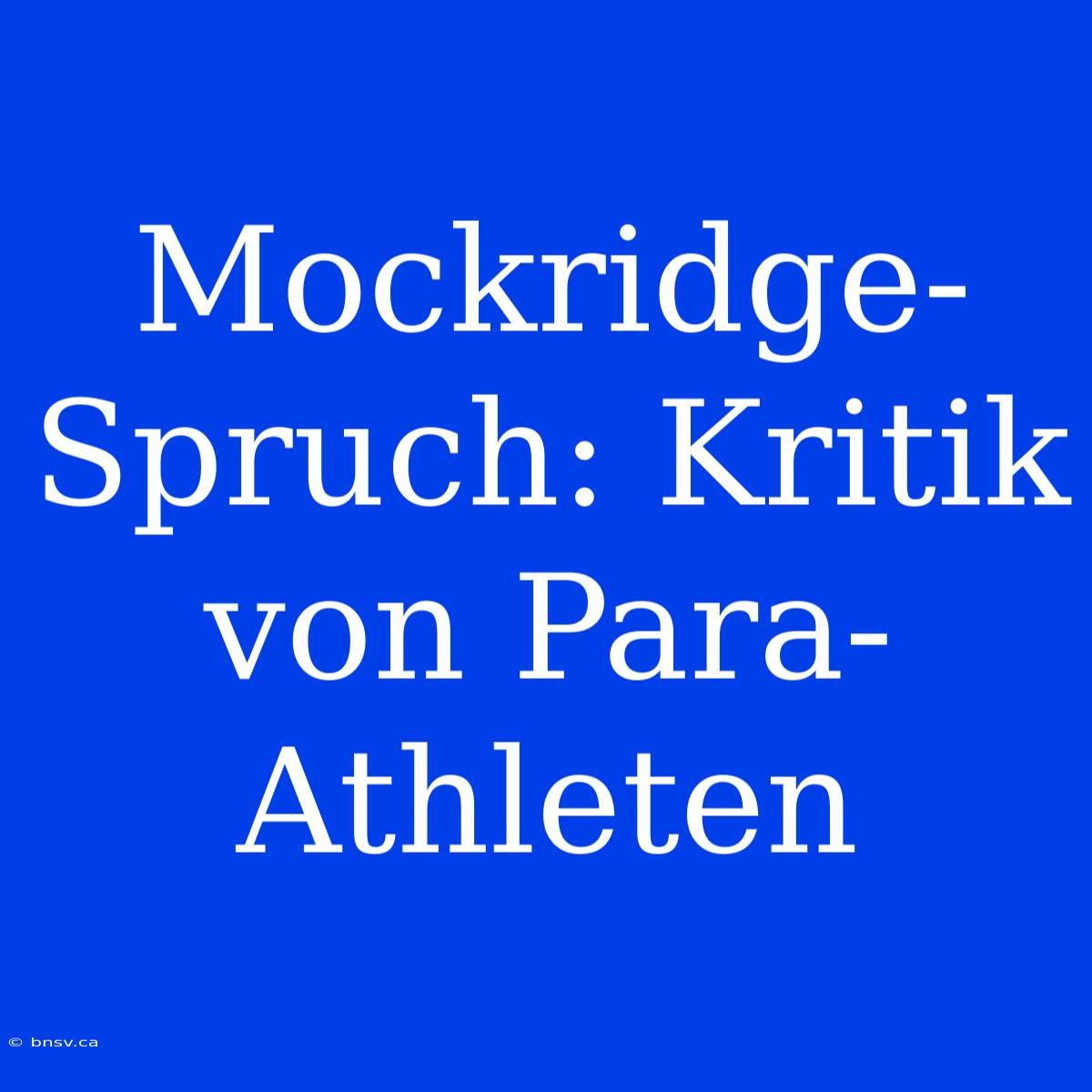 Mockridge-Spruch: Kritik Von Para-Athleten