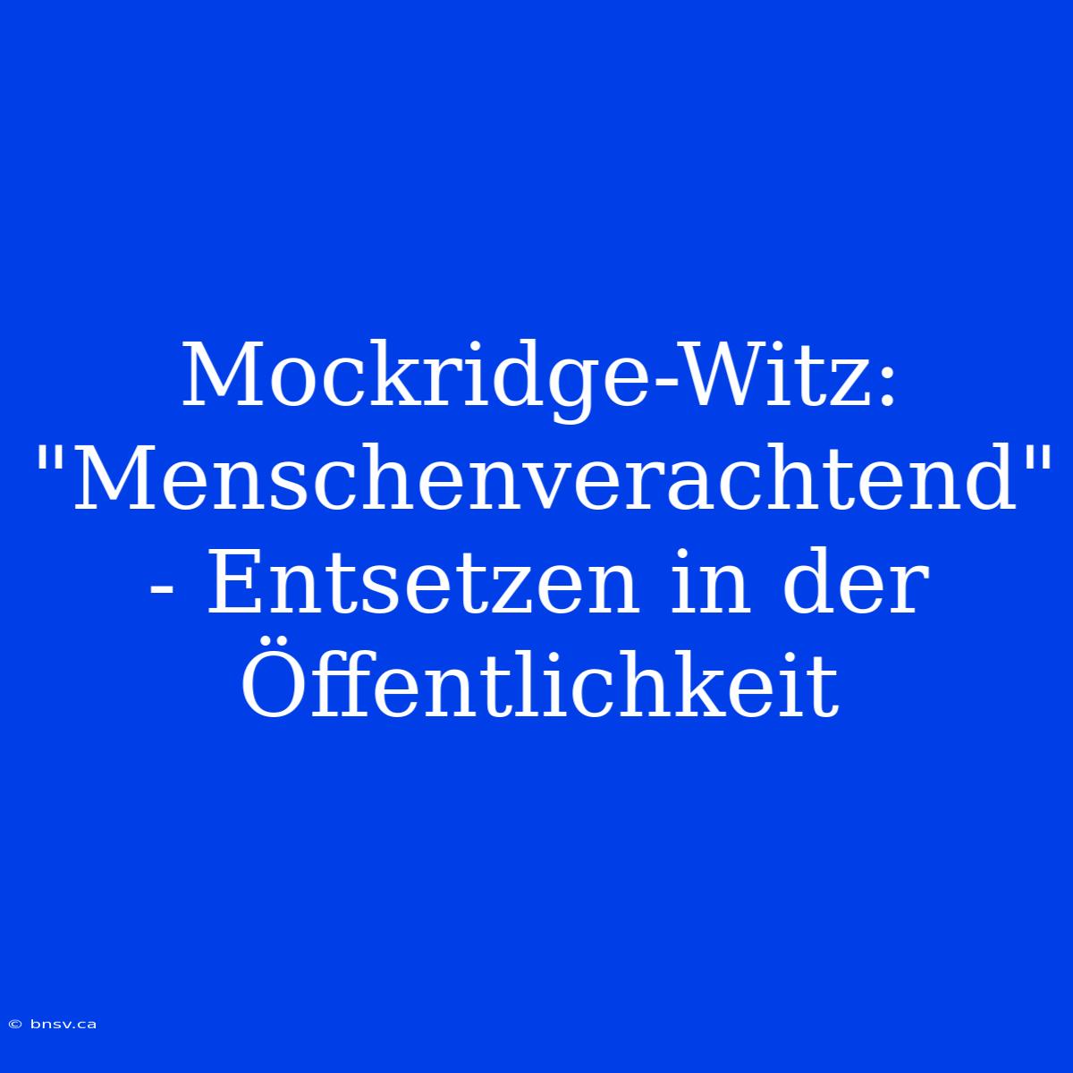 Mockridge-Witz: 