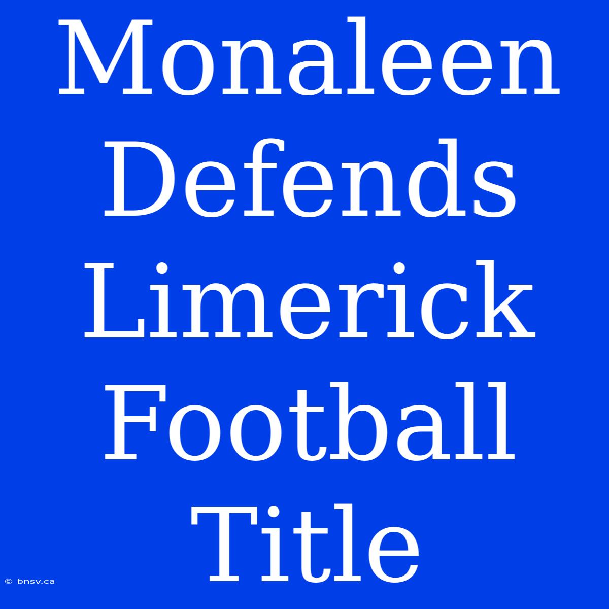 Monaleen Defends Limerick Football Title