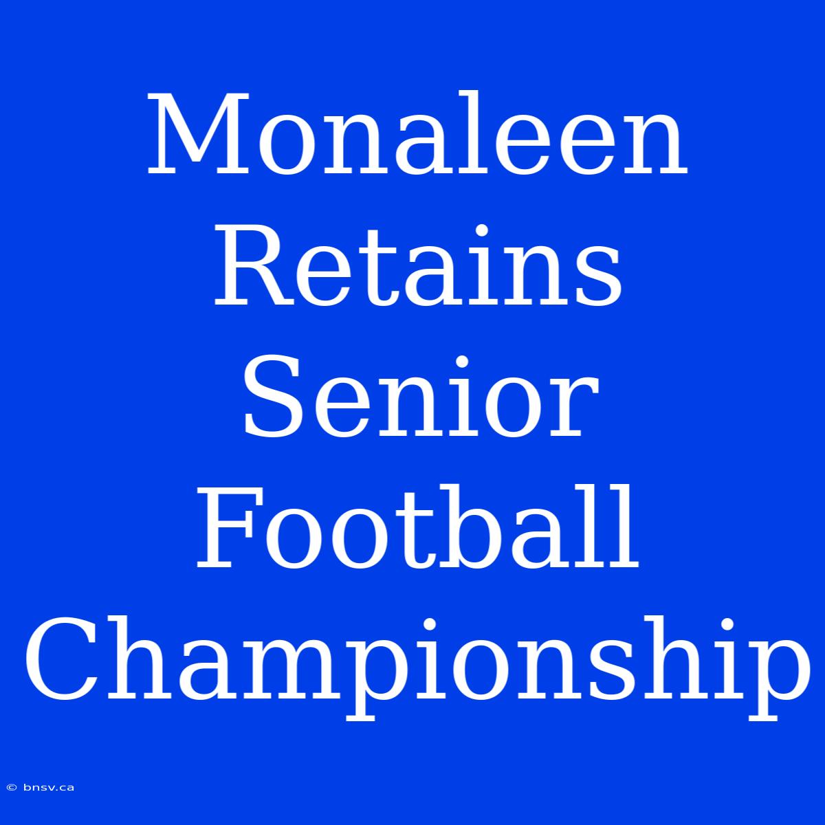 Monaleen Retains Senior Football Championship