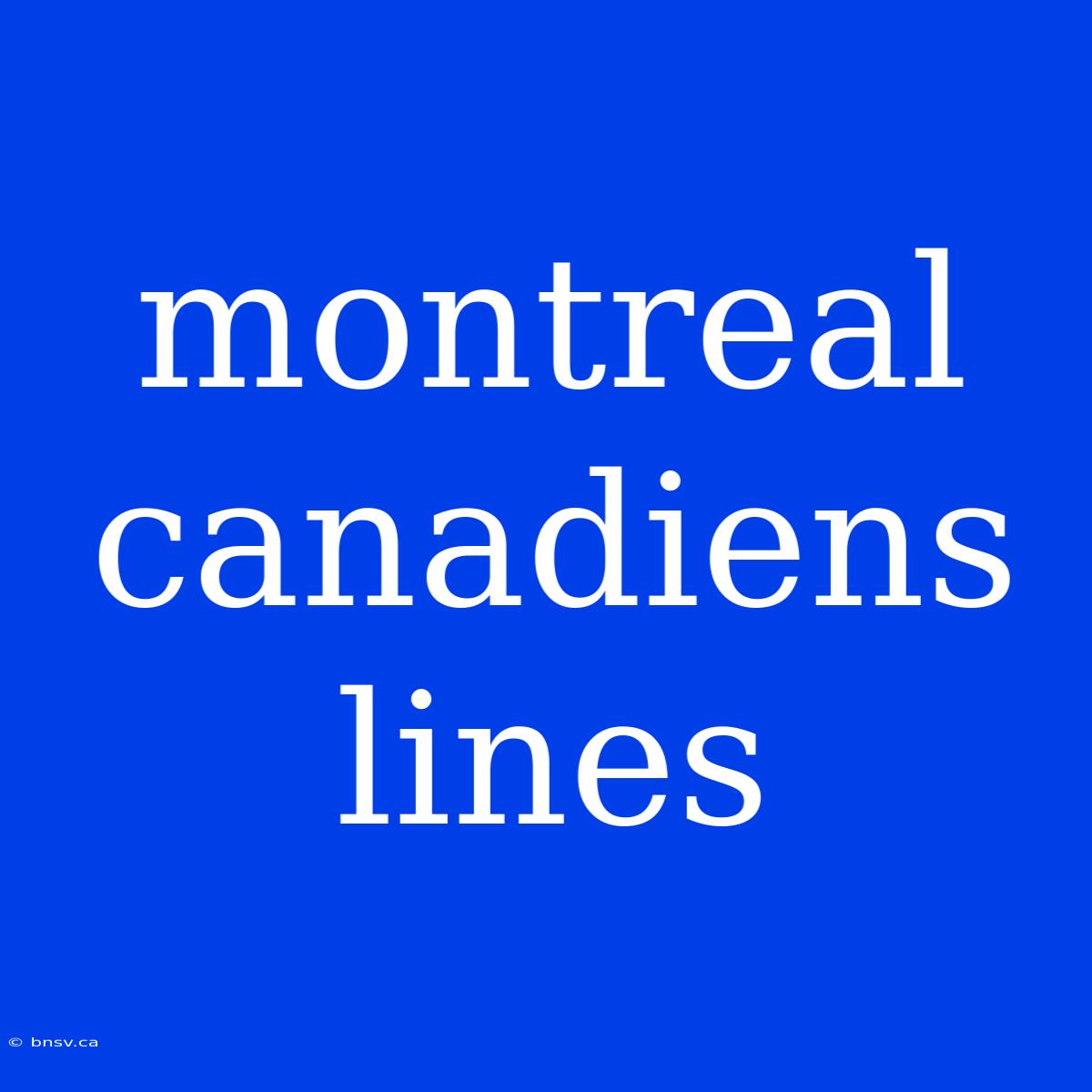 Montreal Canadiens Lines