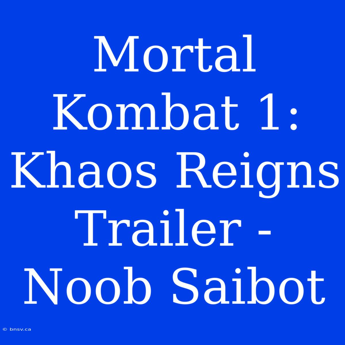 Mortal Kombat 1: Khaos Reigns Trailer - Noob Saibot