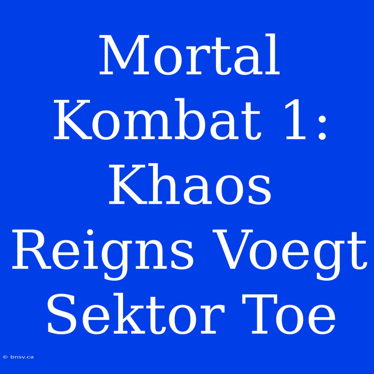 Mortal Kombat 1: Khaos Reigns Voegt Sektor Toe