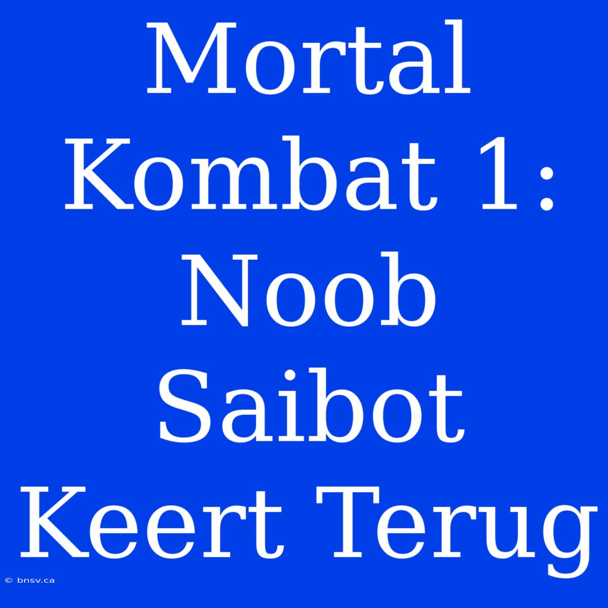 Mortal Kombat 1: Noob Saibot Keert Terug