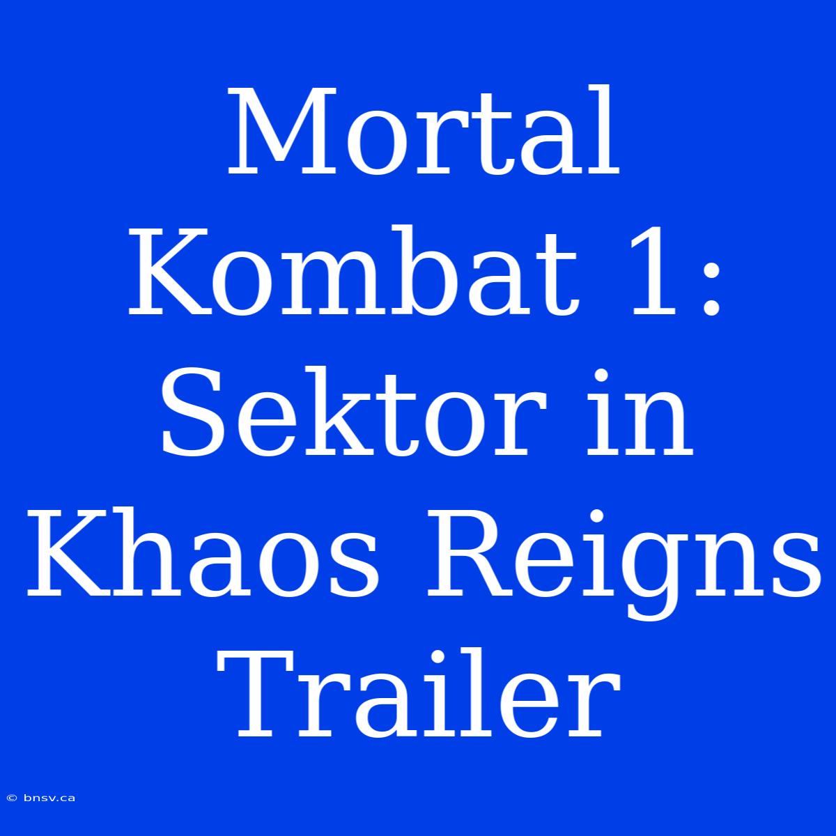 Mortal Kombat 1: Sektor In Khaos Reigns Trailer