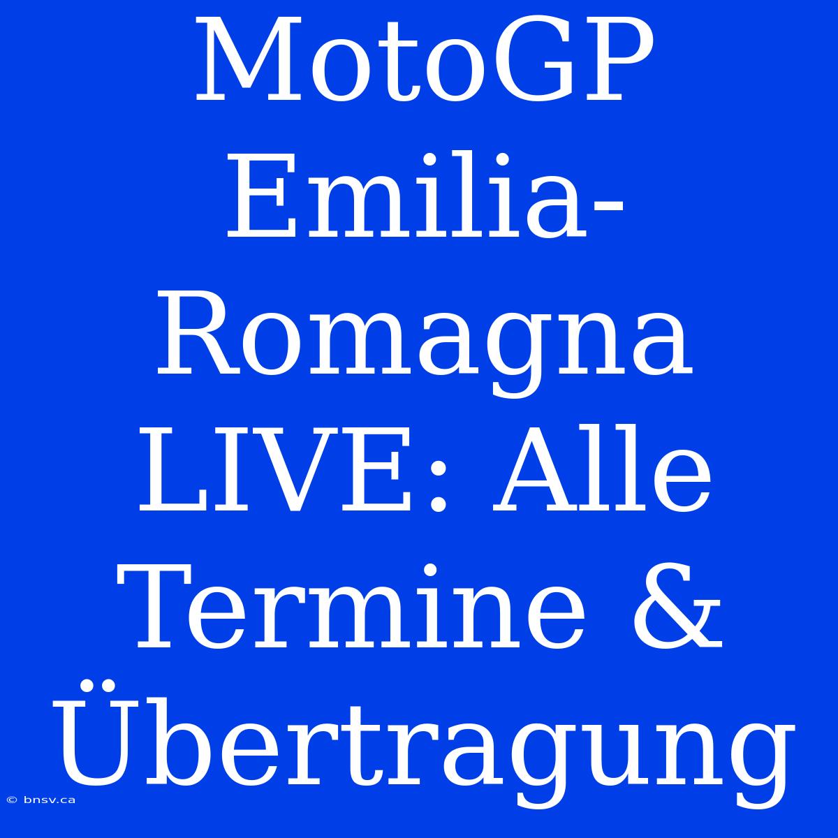 MotoGP Emilia-Romagna LIVE: Alle Termine & Übertragung