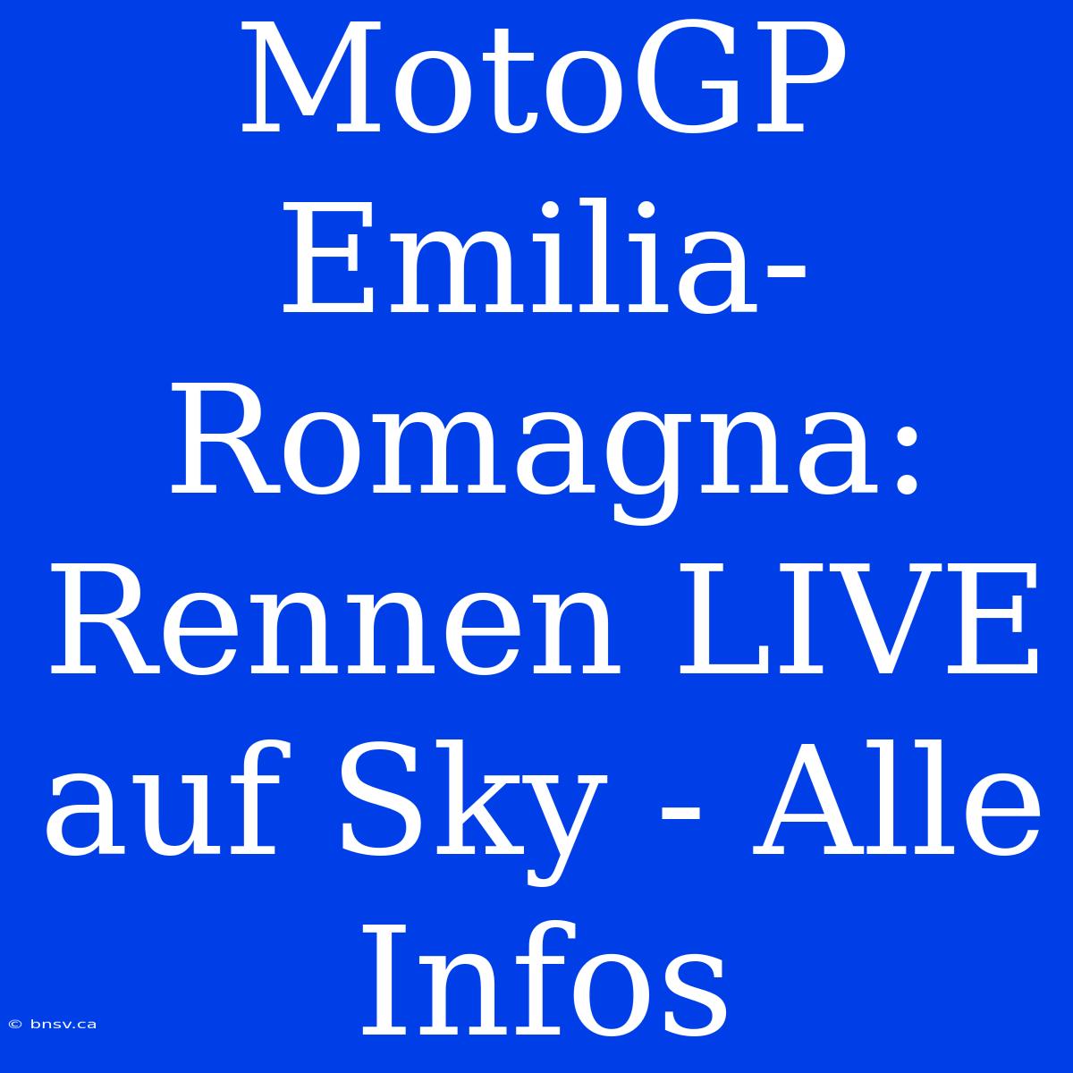 MotoGP Emilia-Romagna: Rennen LIVE Auf Sky - Alle Infos