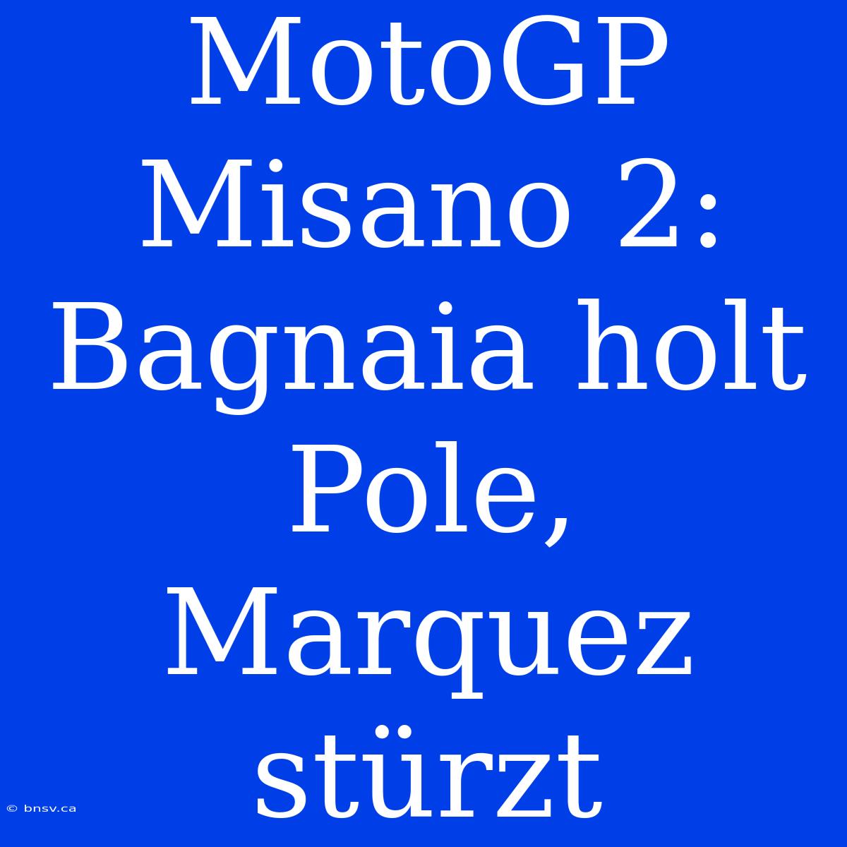 MotoGP Misano 2: Bagnaia Holt Pole, Marquez Stürzt