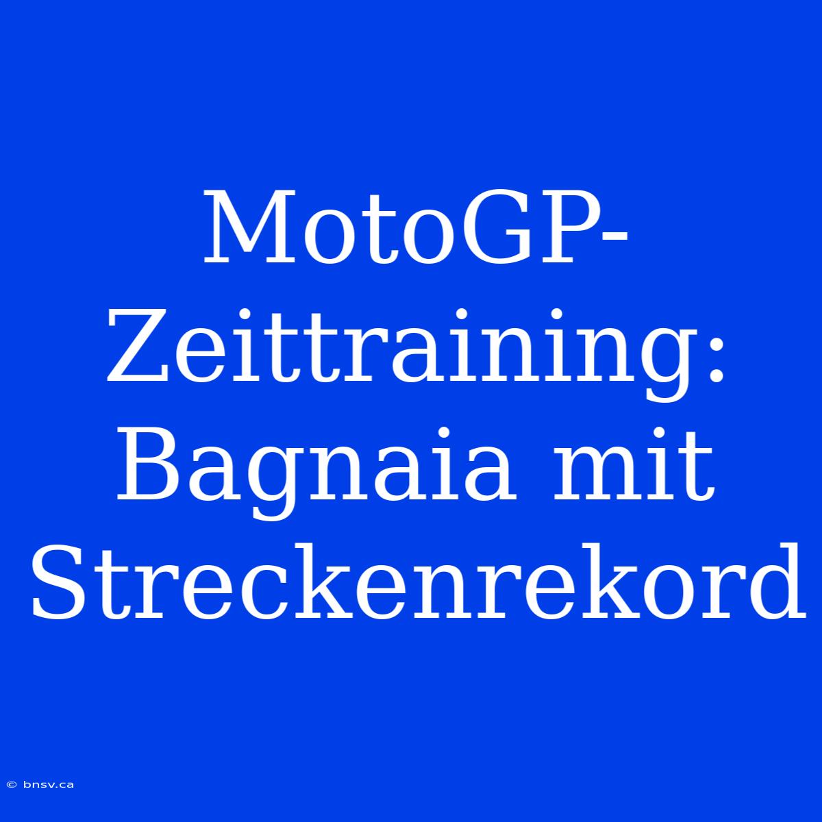 MotoGP-Zeittraining: Bagnaia Mit Streckenrekord