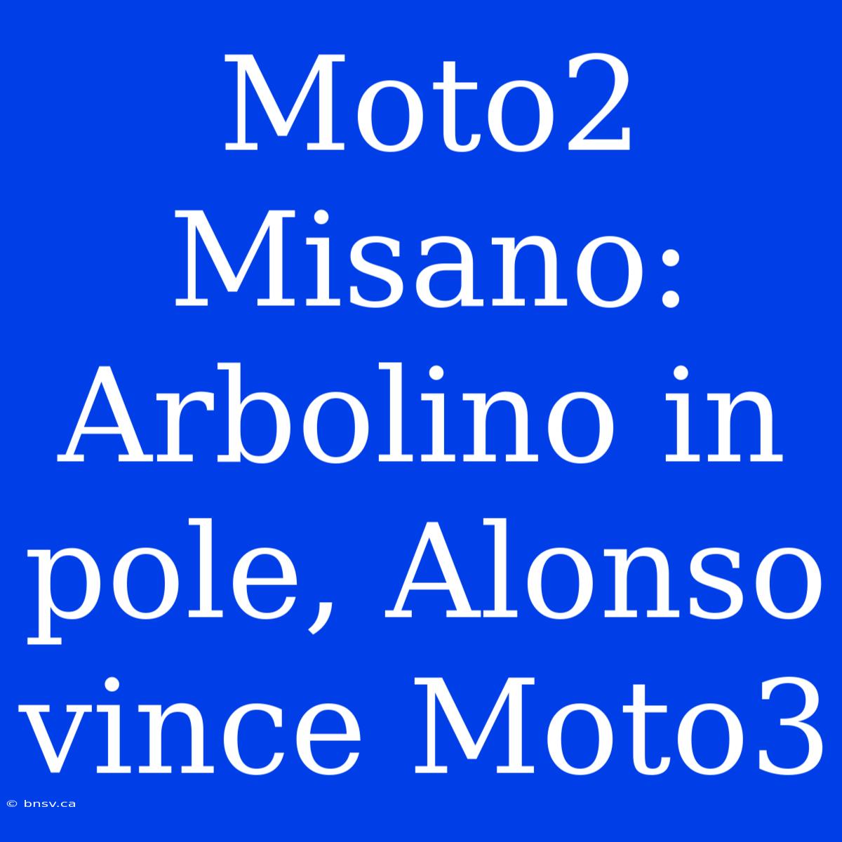 Moto2 Misano: Arbolino In Pole, Alonso Vince Moto3