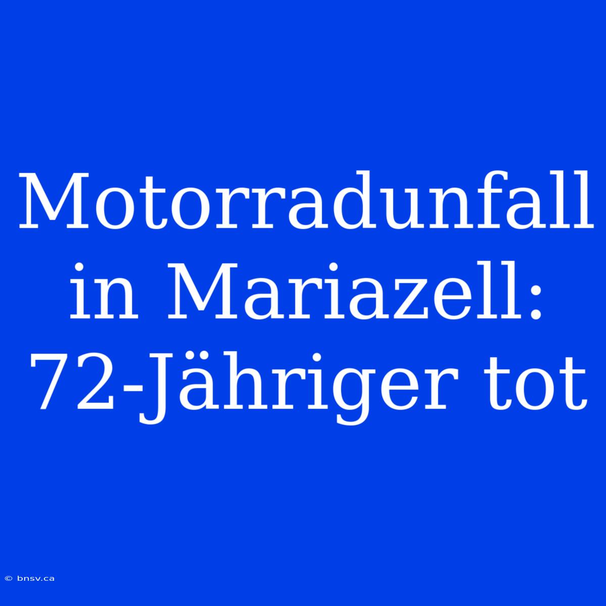 Motorradunfall In Mariazell: 72-Jähriger Tot