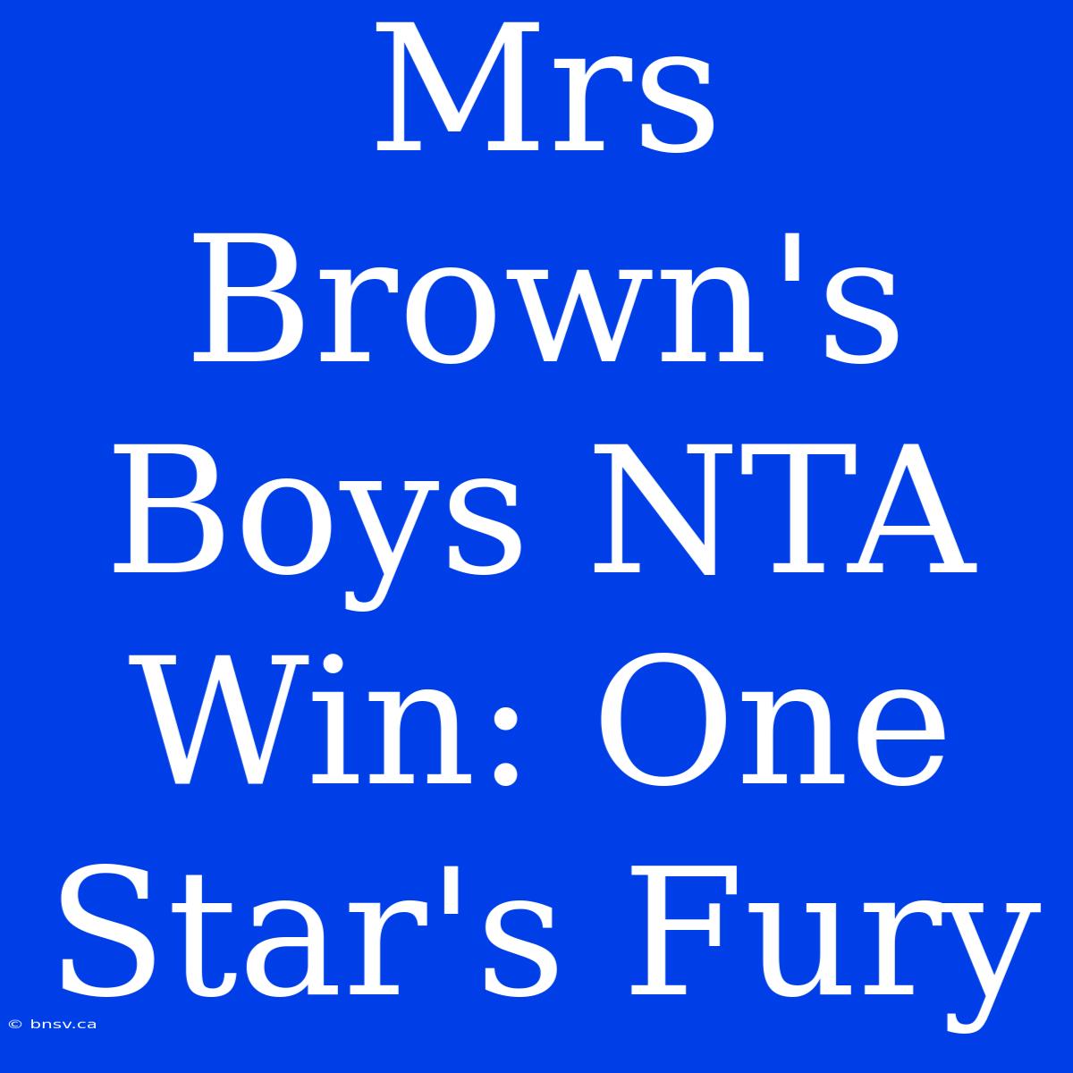 Mrs Brown's Boys NTA Win: One Star's Fury