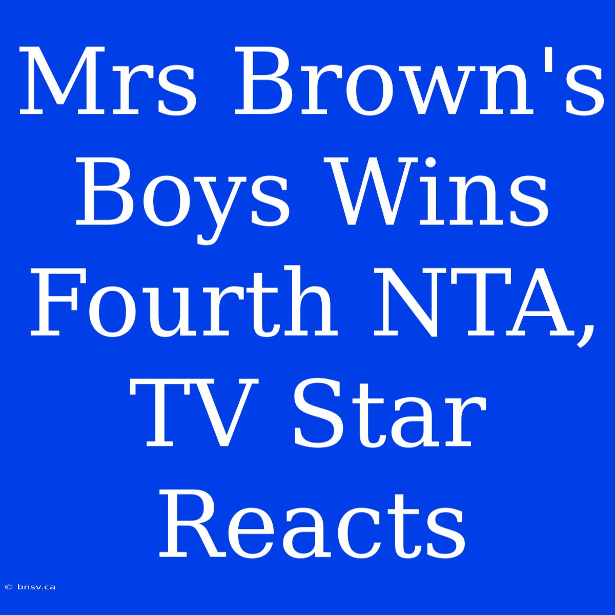 Mrs Brown's Boys Wins Fourth NTA, TV Star Reacts