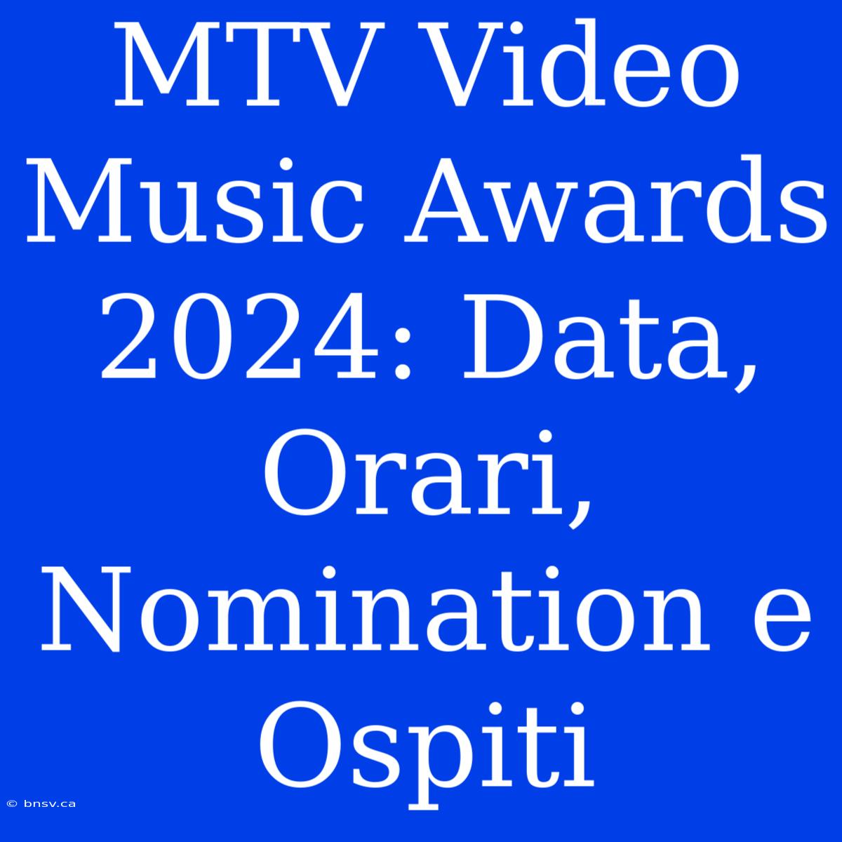 MTV Video Music Awards 2024: Data, Orari, Nomination E Ospiti