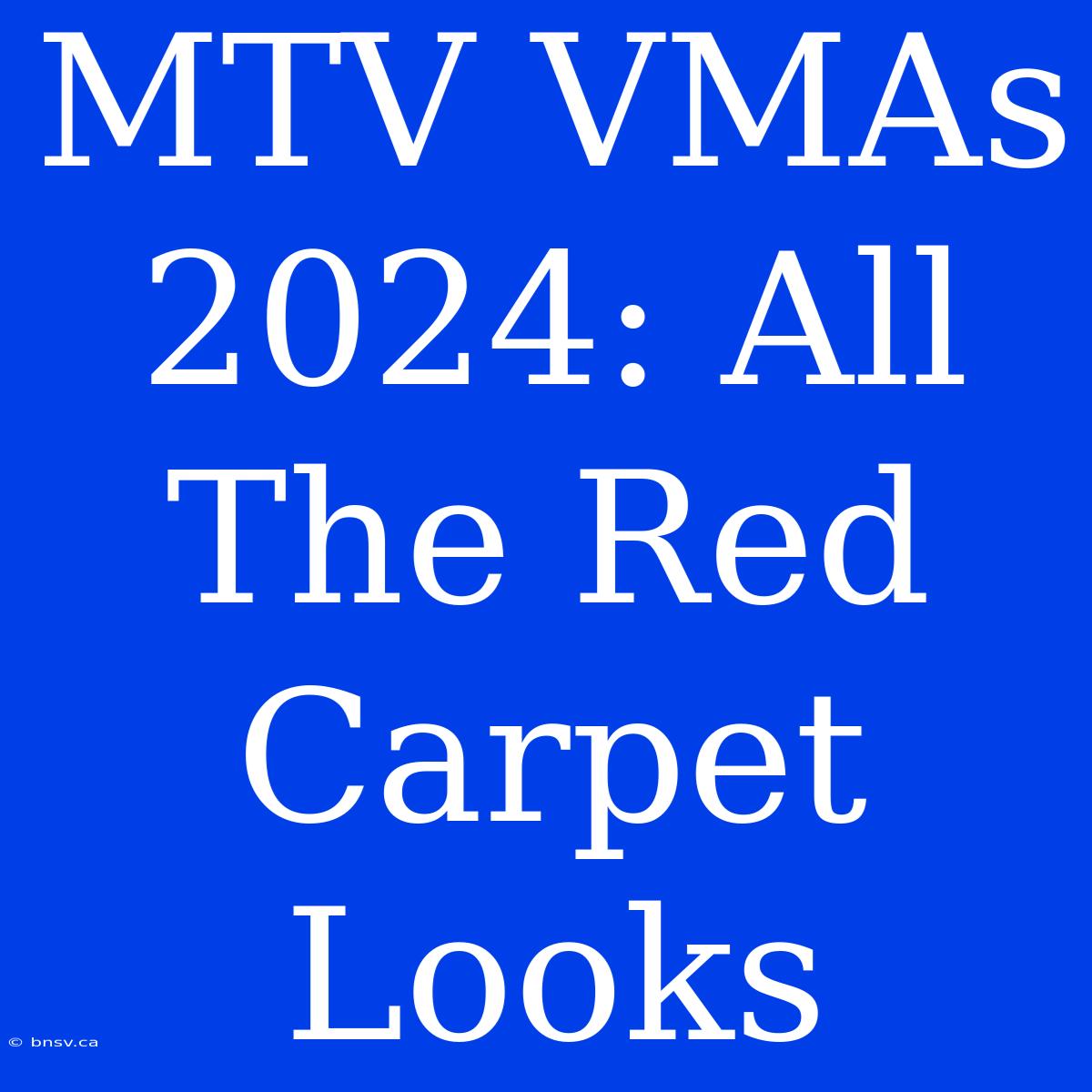 MTV VMAs 2024: All The Red Carpet Looks