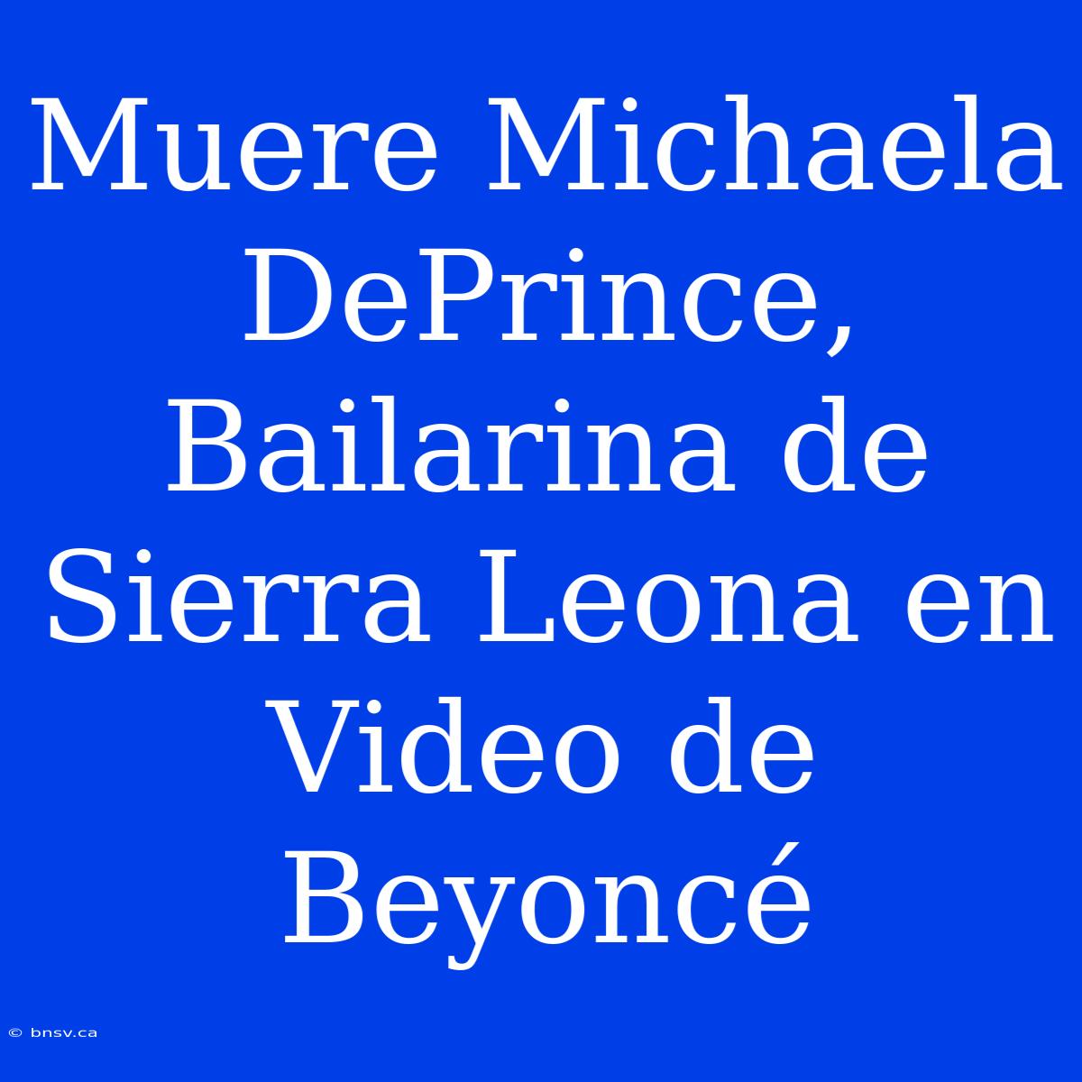 Muere Michaela DePrince, Bailarina De Sierra Leona En Video De Beyoncé