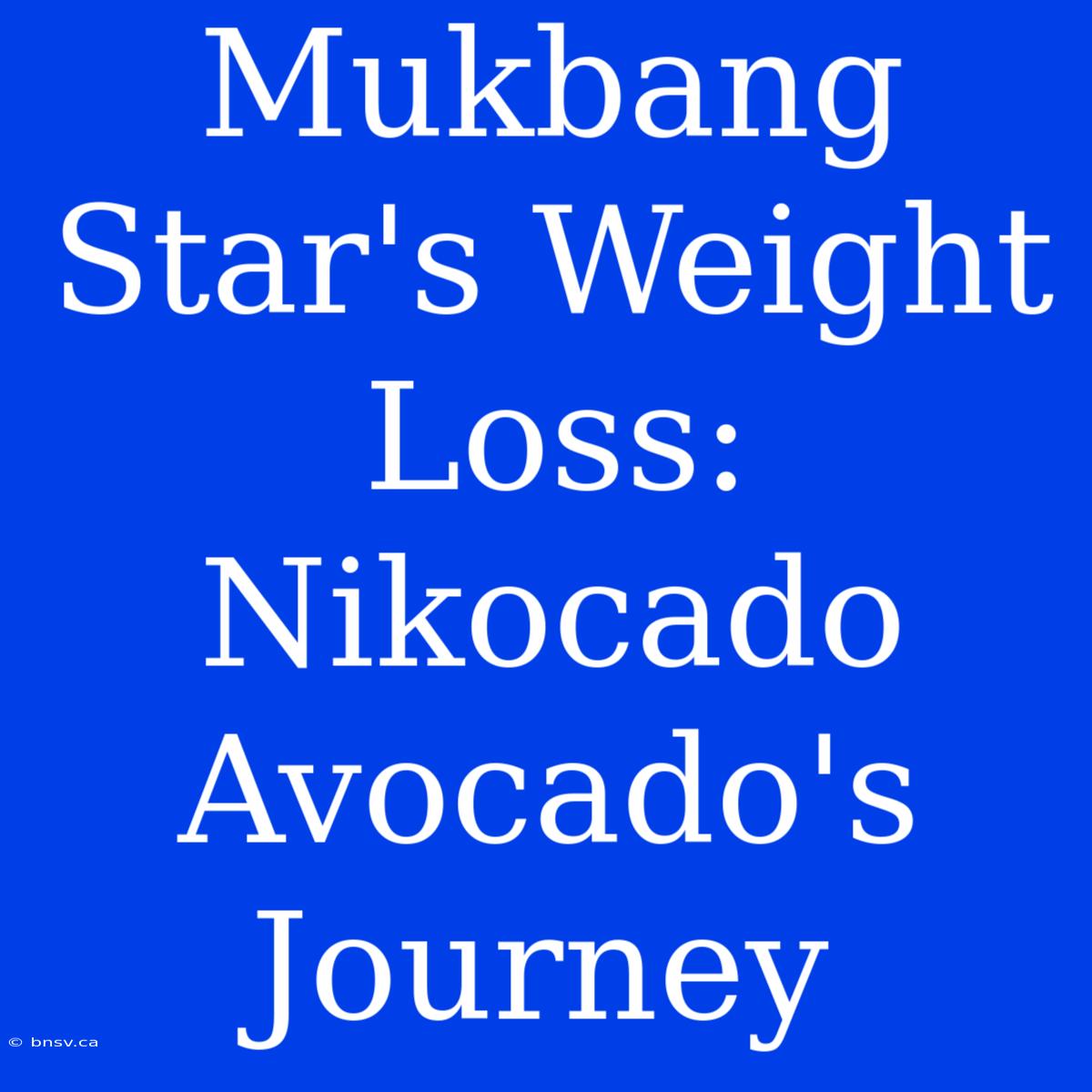 Mukbang Star's Weight Loss: Nikocado Avocado's Journey