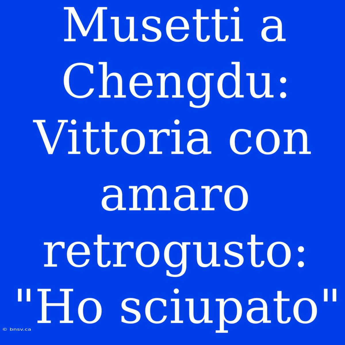 Musetti A Chengdu: Vittoria Con Amaro Retrogusto: 