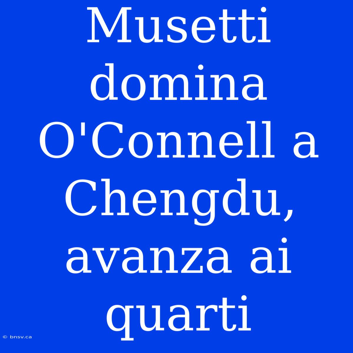 Musetti Domina O'Connell A Chengdu, Avanza Ai Quarti