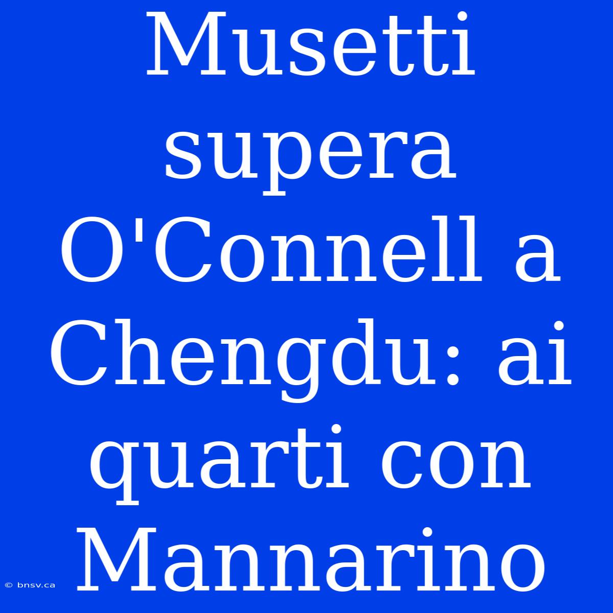 Musetti Supera O'Connell A Chengdu: Ai Quarti Con Mannarino