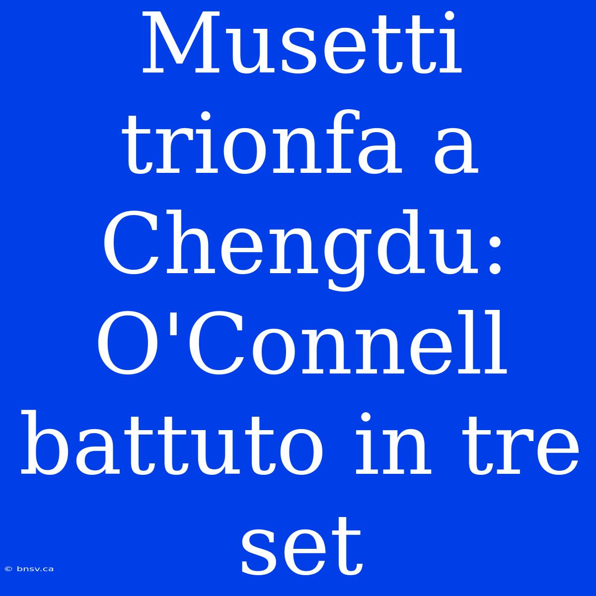 Musetti Trionfa A Chengdu: O'Connell Battuto In Tre Set