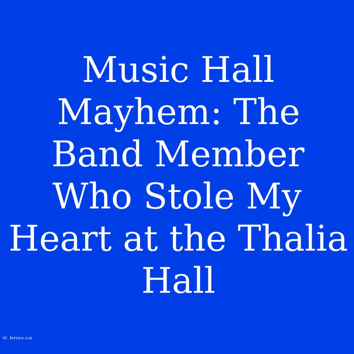 Music Hall Mayhem: The Band Member Who Stole My Heart At The Thalia Hall