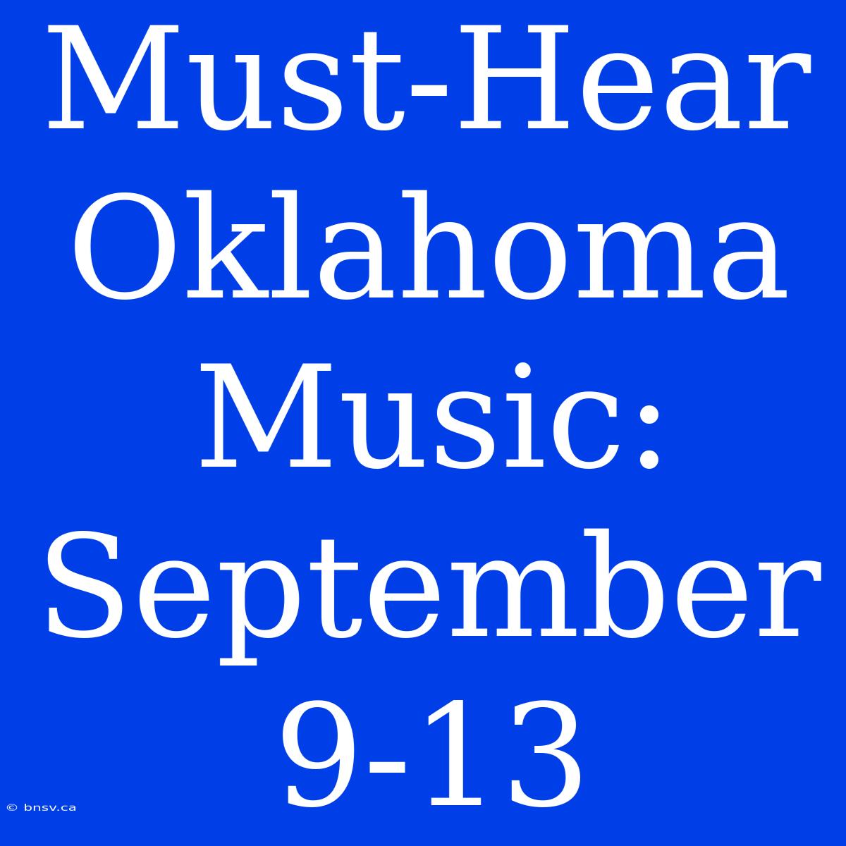 Must-Hear Oklahoma Music: September 9-13