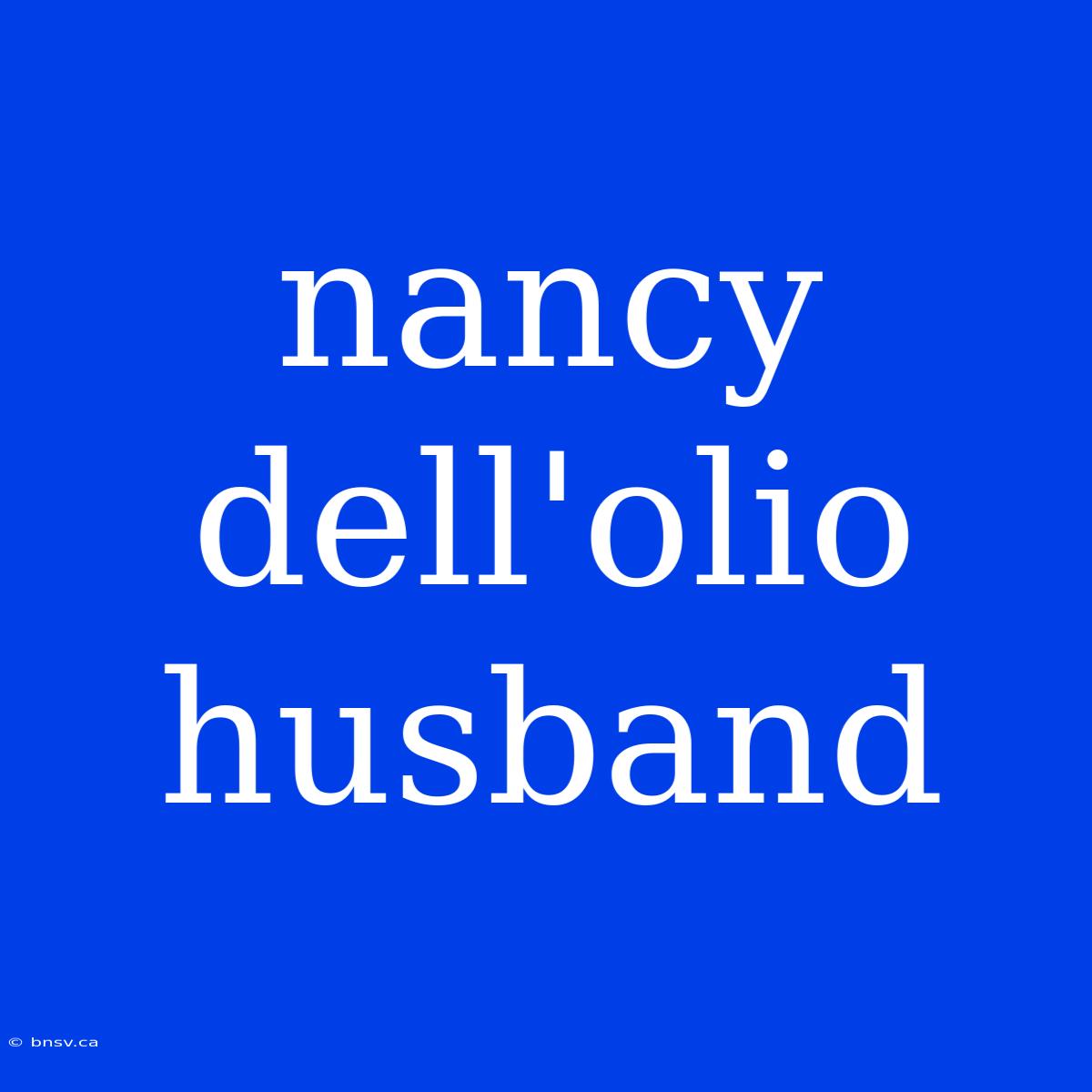 Nancy Dell'olio Husband