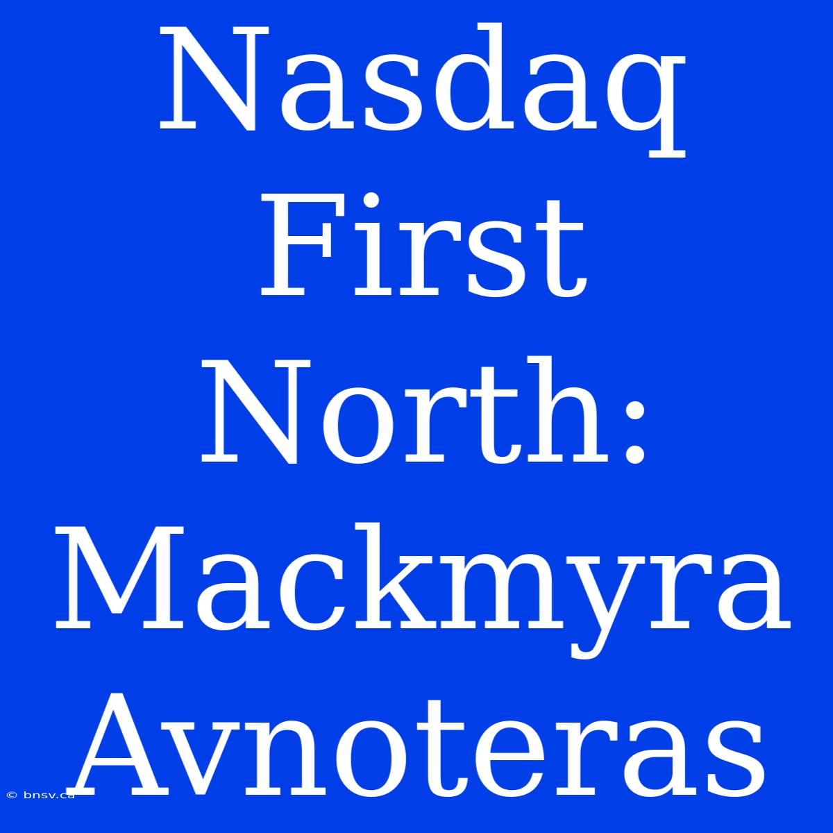 Nasdaq First North: Mackmyra Avnoteras